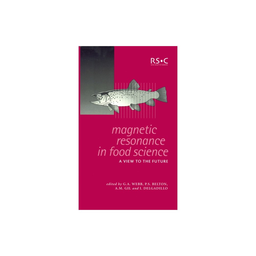Royal Society of Chemistry Magnetic Resonance in Food Science (inbunden, eng)