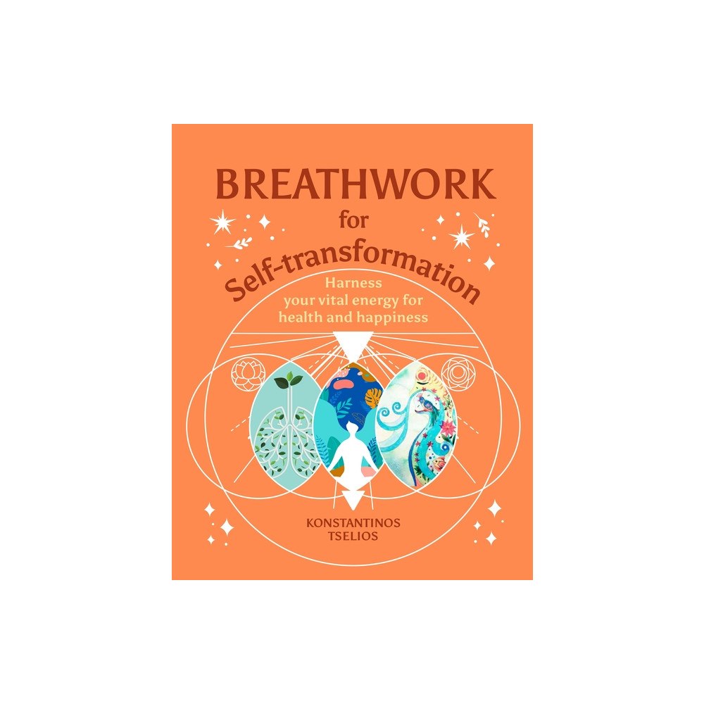 Konstantin Tselios Breathwork for Self-Transformation: Harness Your Vital Energ (inbunden, eng)