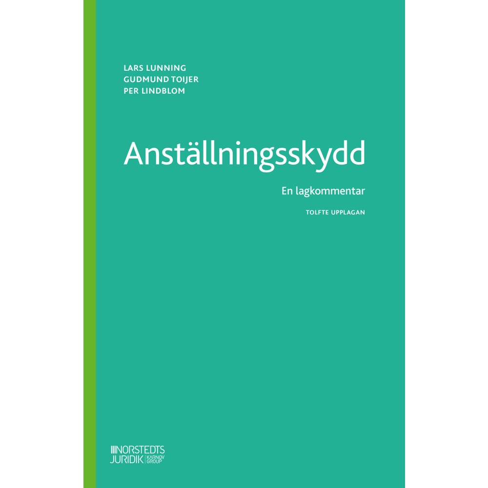 Lars Lunning Anställningsskydd : En lagkommentar (inbunden)