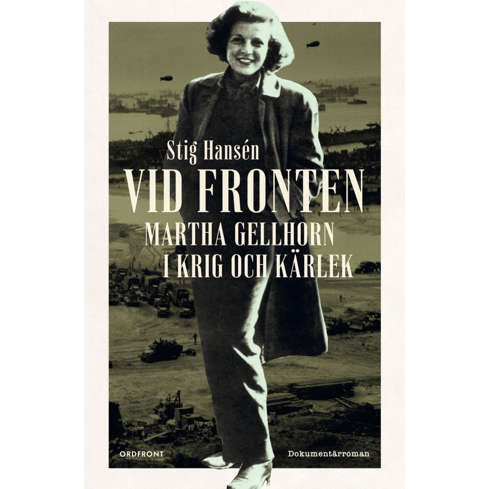 Stig Hansen Vid fronten : Martha Gellhorn i krig och kärlek (bok, danskt band)