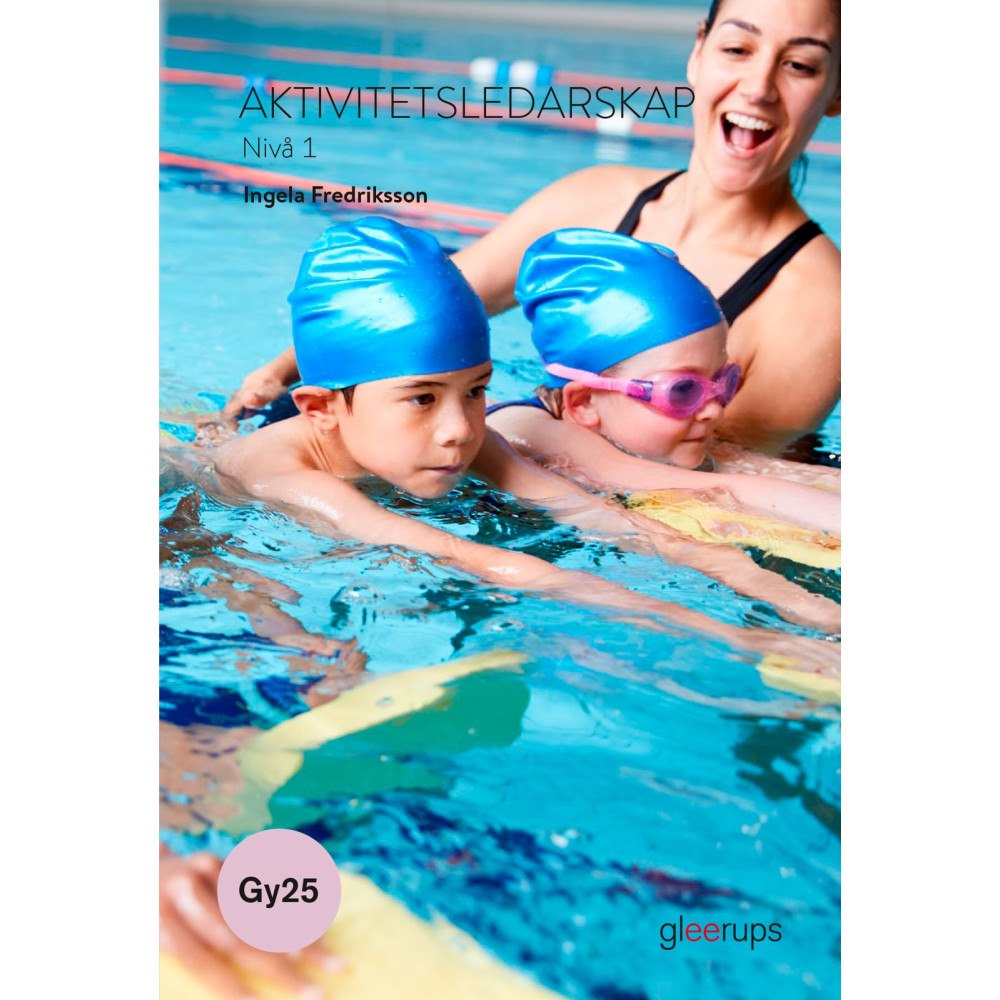 Ingela Fredriksson Aktivitetsledarskap 1, bok, Gy25 (inbunden)