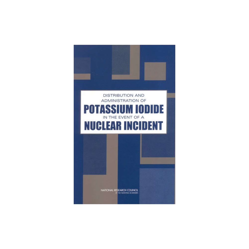 National Academies Press Distribution and Administration of Potassium Iodide in the Event of a Nuclear Incident (häftad, eng)