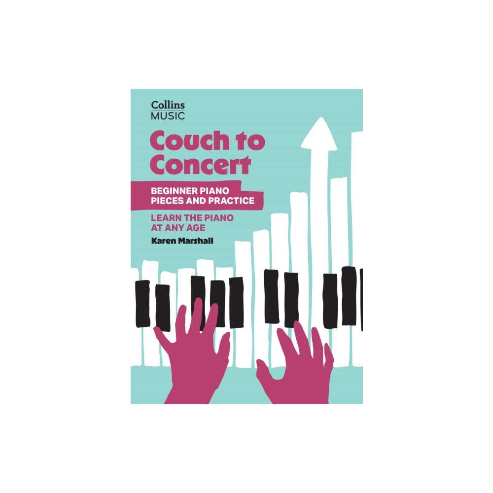 HarperCollins Publishers Couch to Concert: Beginner Piano Pieces and Practice (häftad, eng)