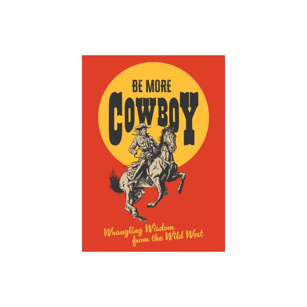HarperCollins Publishers Be More Cowboy (inbunden, eng)