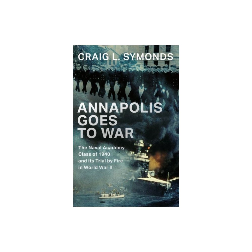 Oxford University Press Inc Annapolis Goes to War (inbunden, eng)