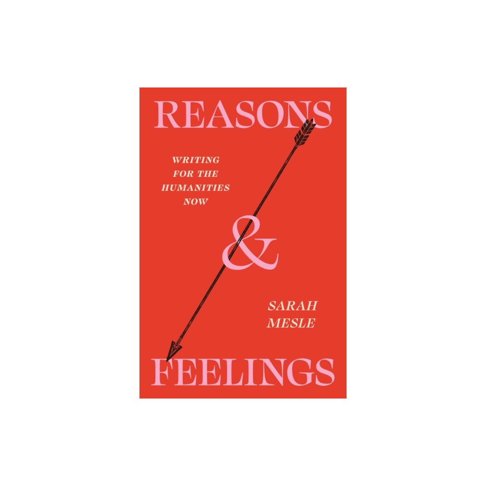 The university of chicago press Reasons and Feelings (häftad, eng)