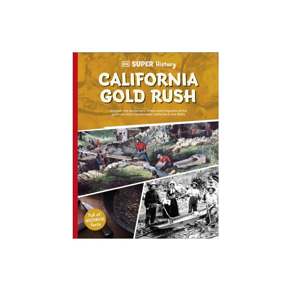 Dorling Kindersley Ltd DK Super History California Gold Rush (häftad, eng)