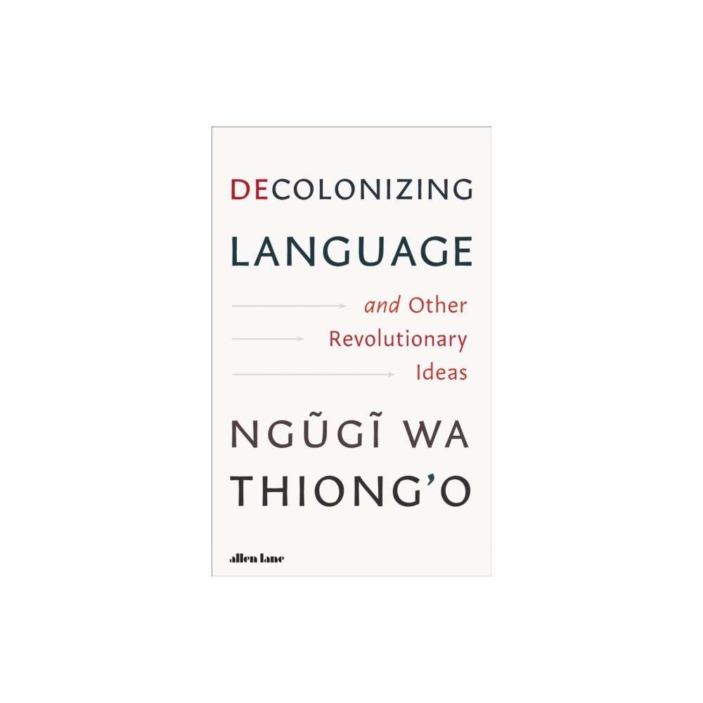 Penguin books ltd Decolonizing Language and Other Revolutionary Ideas (inbunden, eng)
