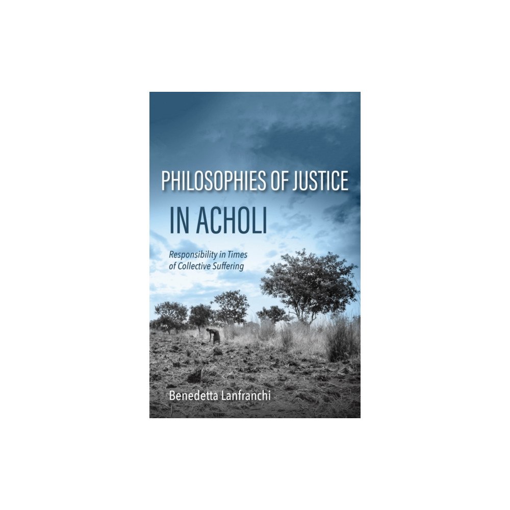 Indiana university press Philosophies of Justice in Acholi (inbunden, eng)