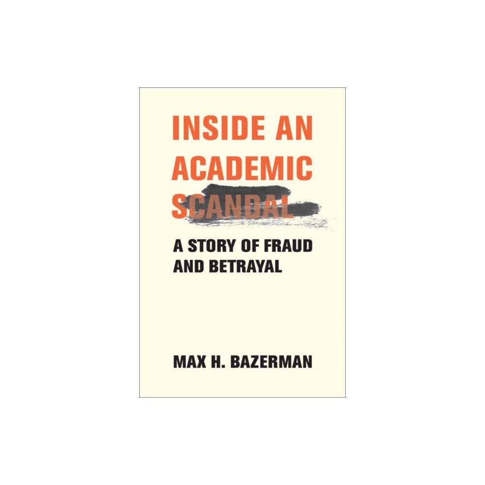 Mit press ltd Inside an Academic Scandal (inbunden, eng)