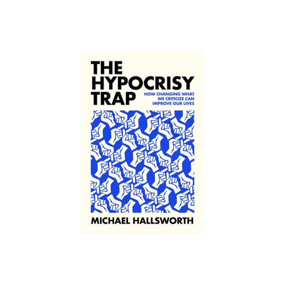 Mit press ltd The Hypocrisy Trap (inbunden, eng)