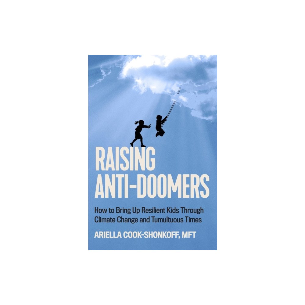 Hachette Books Raising Anti-Doomers (inbunden, eng)