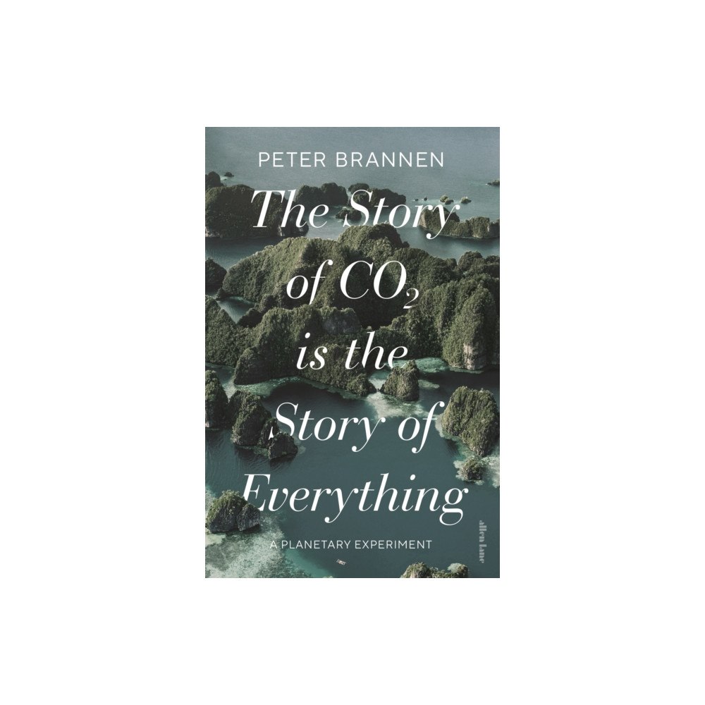 Penguin books ltd The Story of CO2 Is the Story of Everything (inbunden, eng)