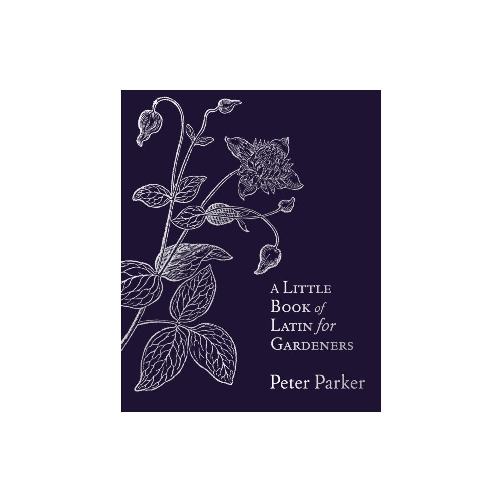 Little, Brown Book Group A Little Book of Latin for Gardeners (häftad, eng)