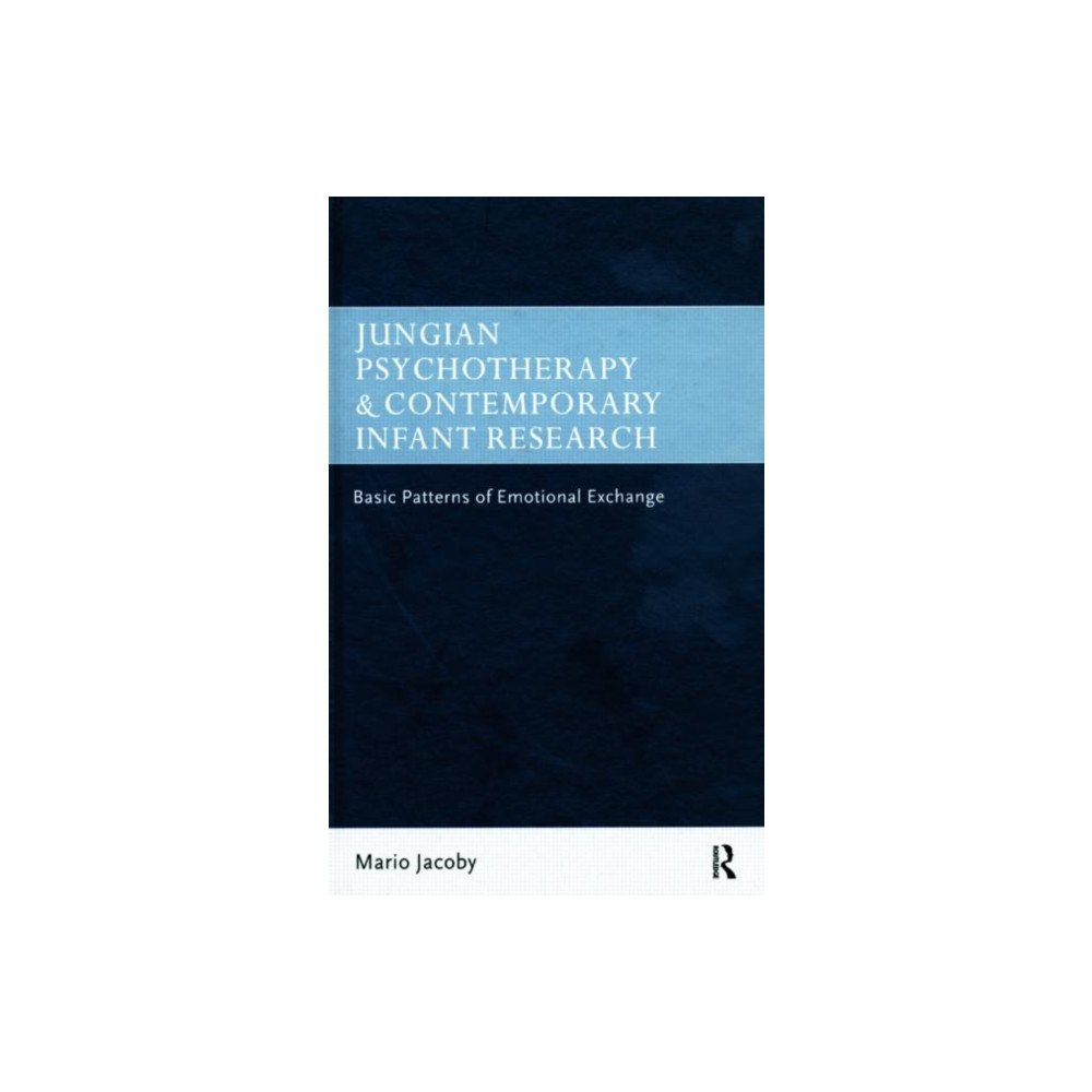 Taylor & francis ltd Jungian Psychotherapy and Contemporary Infant Research (inbunden, eng)