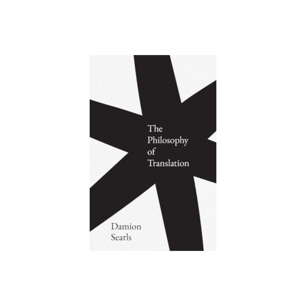 Yale university press The Philosophy of Translation (inbunden, eng)