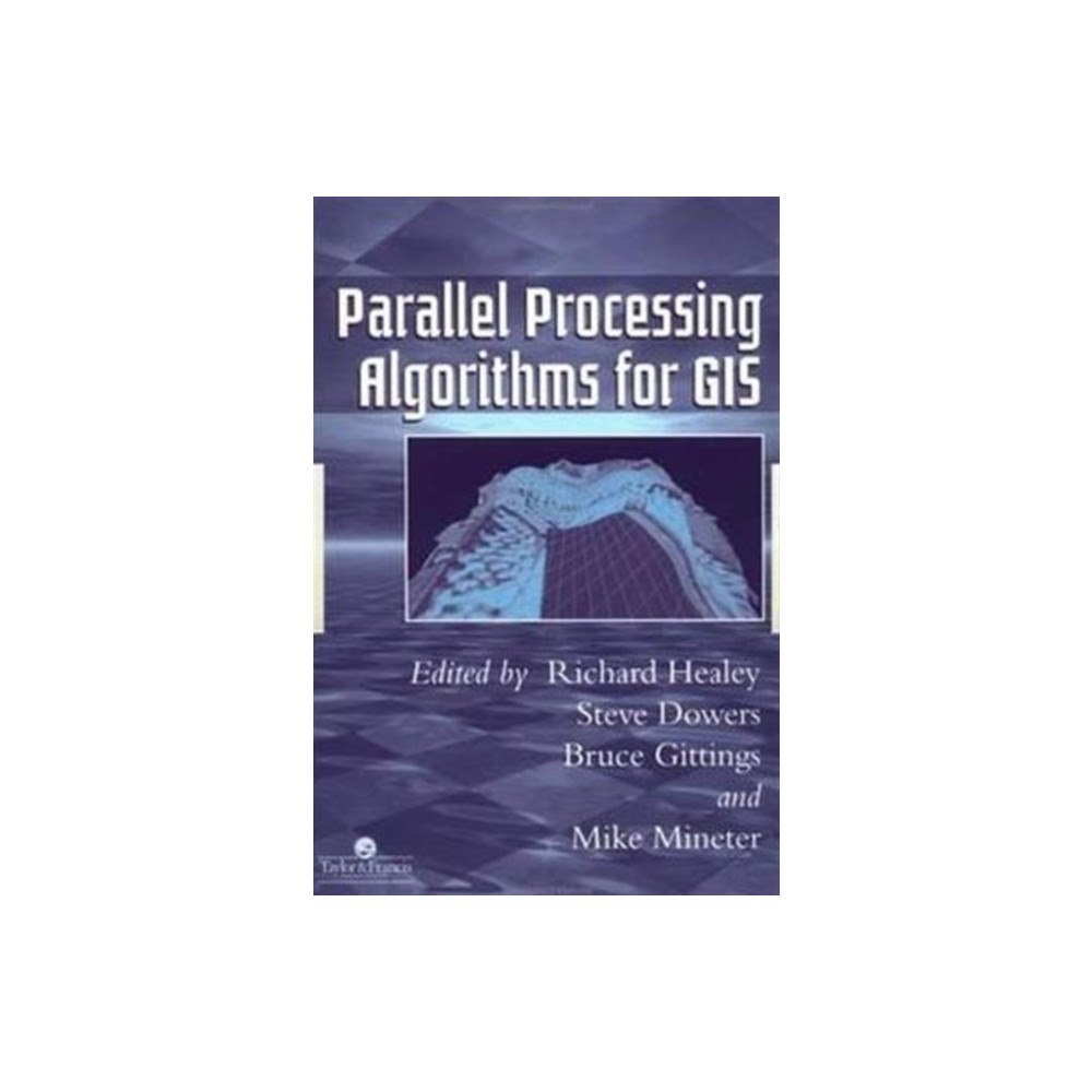 Taylor & francis ltd Parallel Processing Algorithms For GIS (inbunden, eng)
