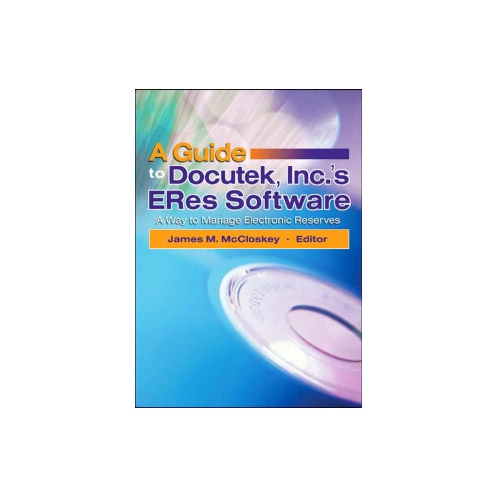Taylor & francis inc A Guide to Docutek Inc.'s ERes Software (häftad, eng)