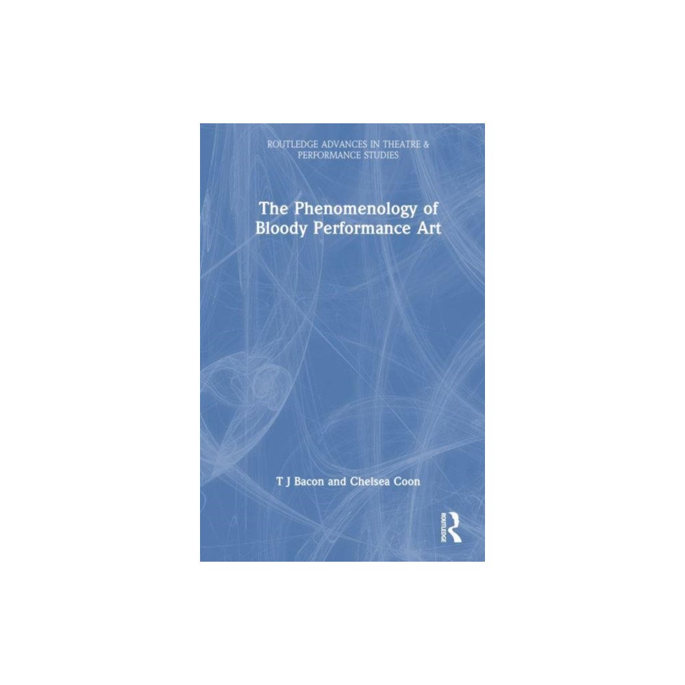Taylor & francis ltd The Phenomenology of Blood in Performance Art (häftad, eng)
