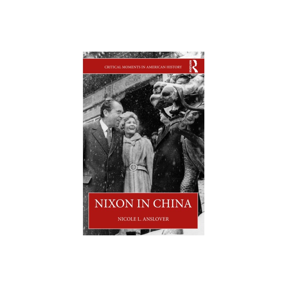 Taylor & francis ltd Nixon in China (häftad, eng)
