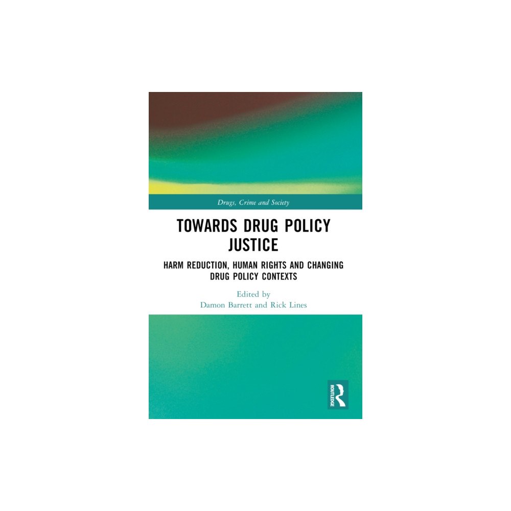 Taylor & francis ltd Towards Drug Policy Justice (häftad, eng)