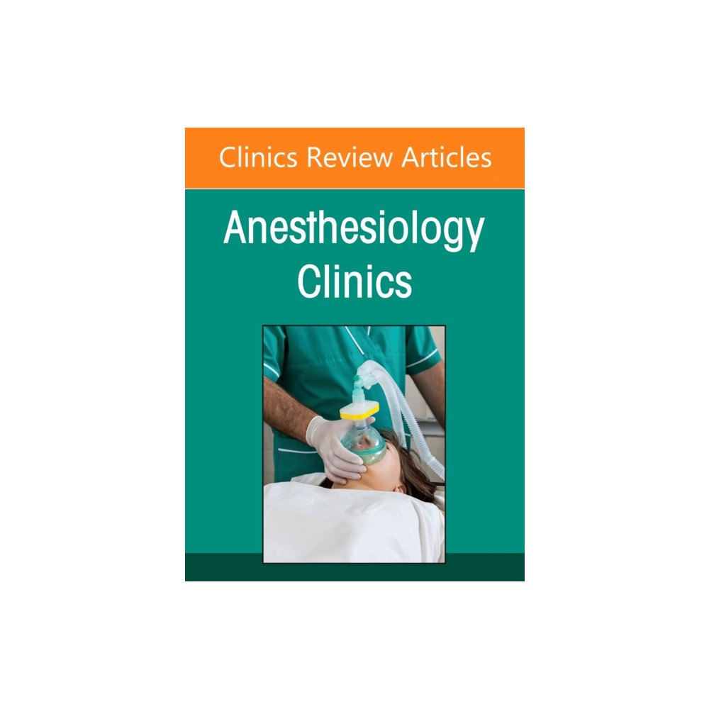 Elsevier Health Sciences Artificial Intelligence in Anesthesiology, An Issue of Anesthesiology Clinics (inbunden, eng)