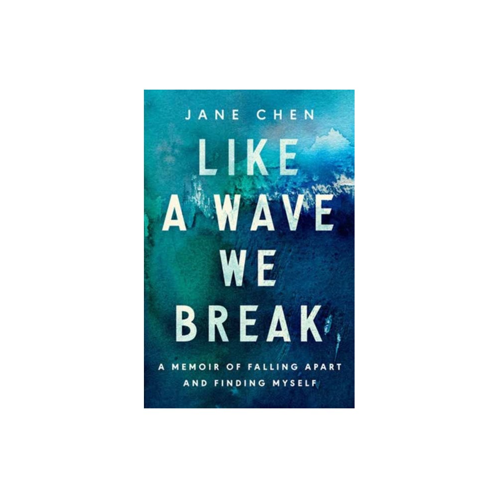 Potter/Ten Speed/Harmony/Rodale Like a Wave We Break (inbunden, eng)