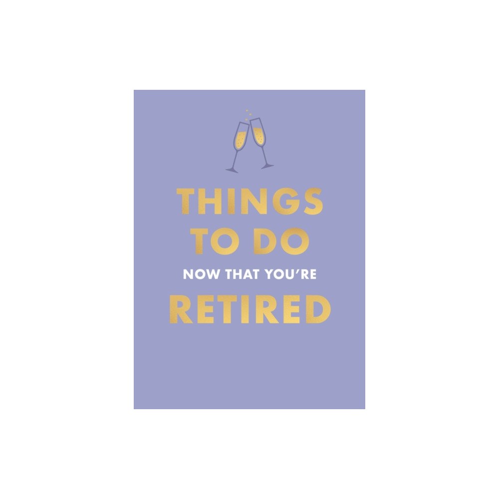 Octopus publishing group Things To Do Now That You're Retired (inbunden, eng)