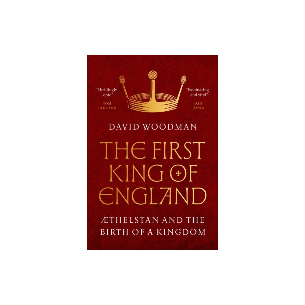 Princeton University Press The First King of England (inbunden, eng)
