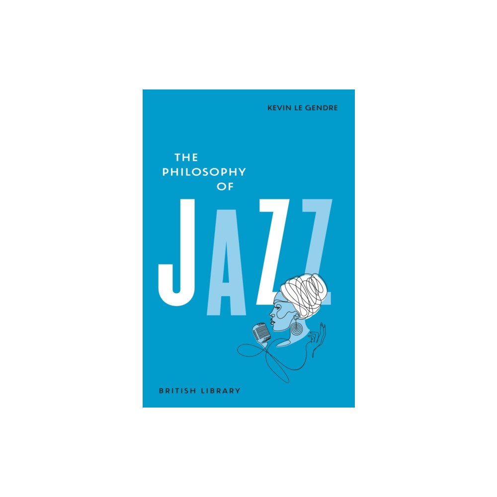 British Library Publishing The Philosophy of Jazz (inbunden, eng)