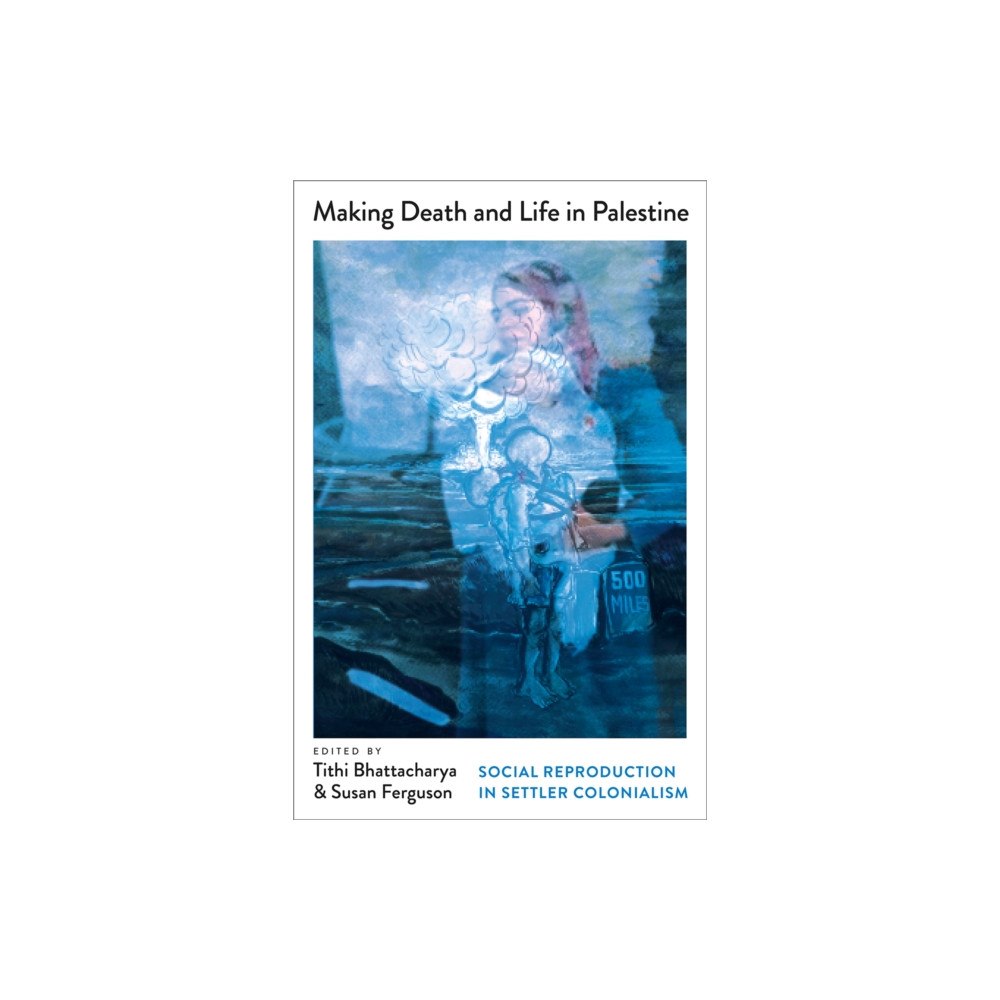 Pluto Press Making Death and Life in Palestine (häftad, eng)