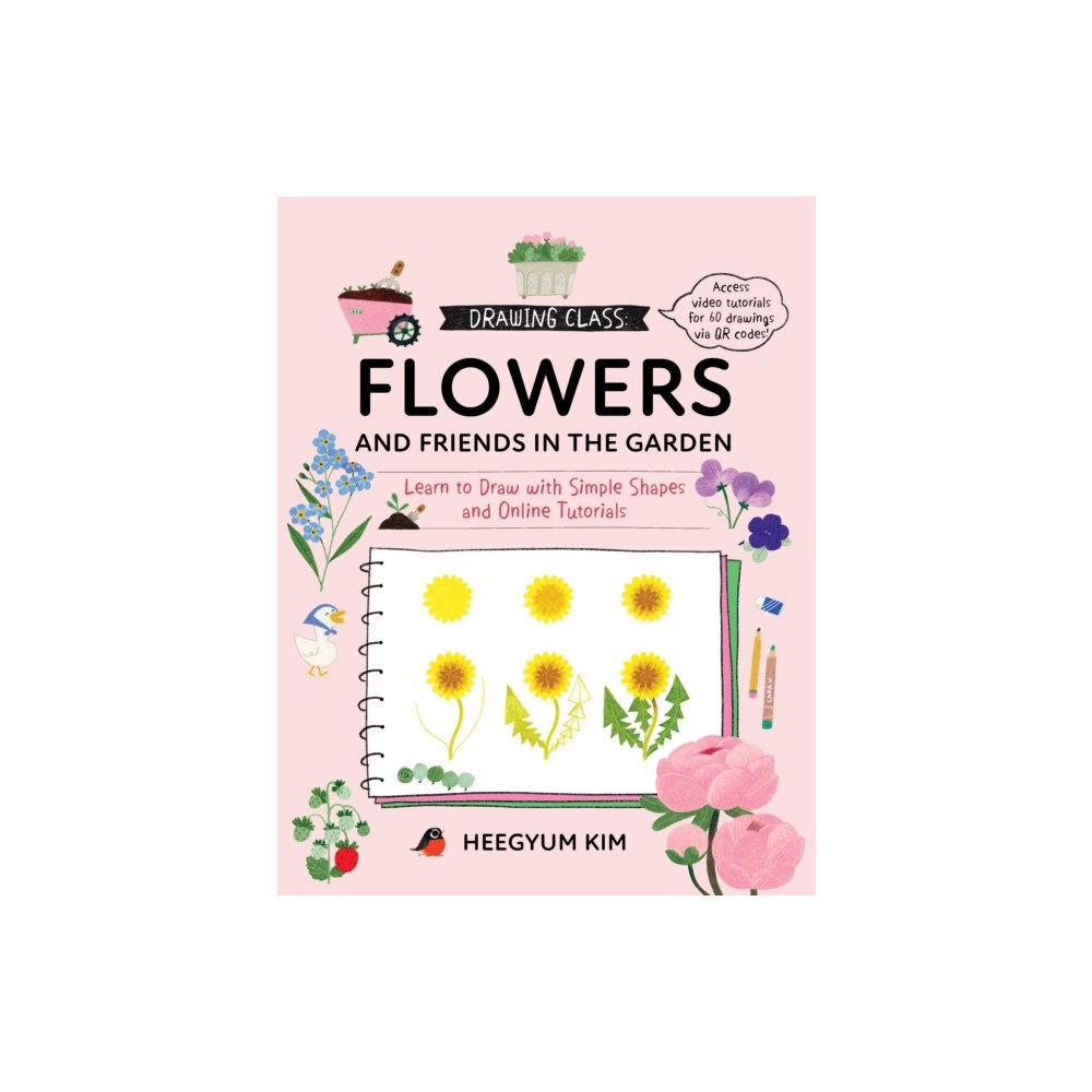 Quarto Publishing Group USA Inc Drawing Class: Flowers and Friends in the Garden (häftad, eng)