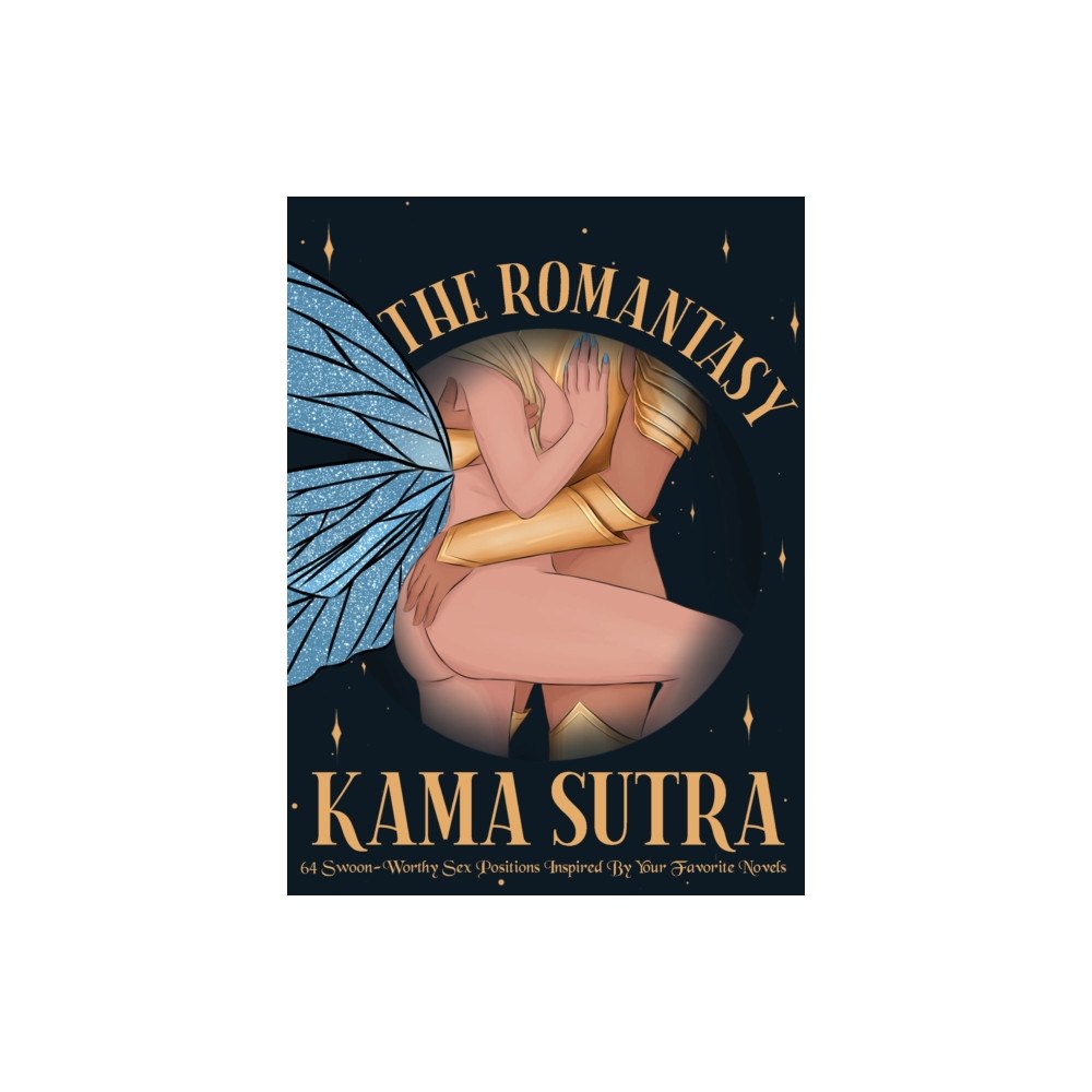 Quarto Publishing Group USA Inc The Romantasy Kama Sutra (inbunden, eng)