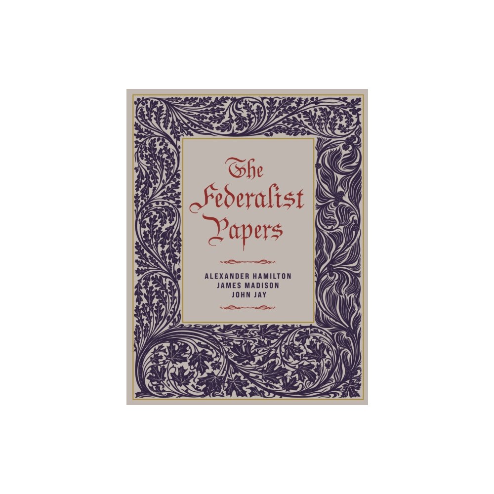 Quarto Publishing Group USA Inc The Federalist Papers (inbunden, eng)