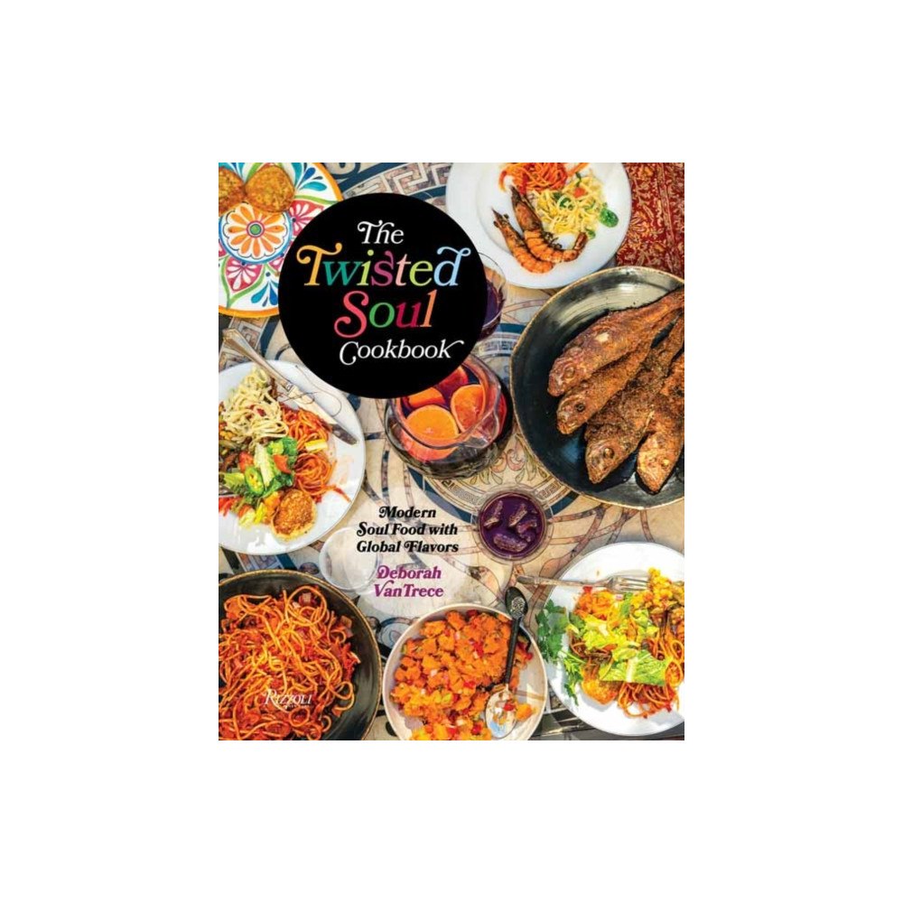 Rizzoli International Publications The Twisted Soul Cookbook (inbunden, eng)