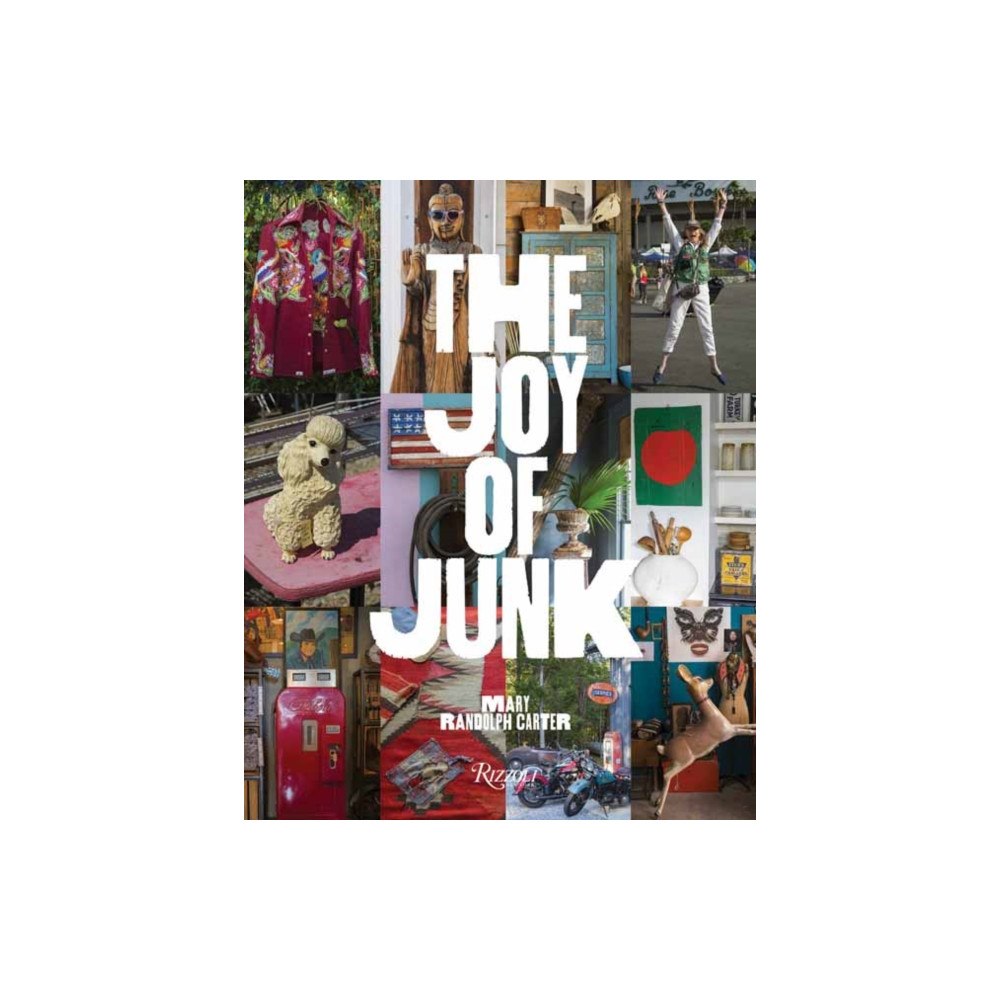 Rizzoli International Publications The Joy of Junk (inbunden, eng)