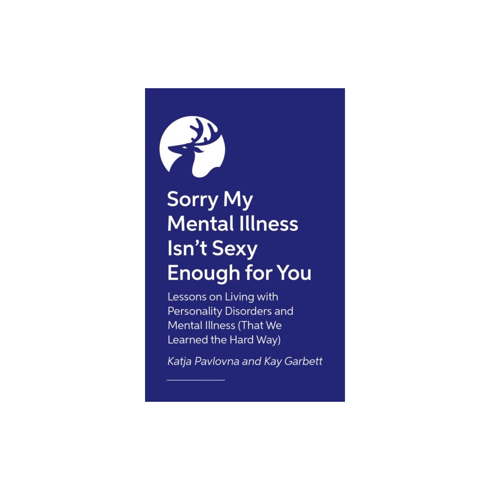 Jessica kingsley publishers Sorry My Mental Illness Isn't Sexy Enough for You (häftad, eng)