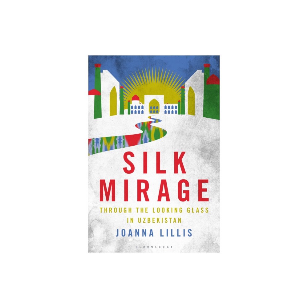 Bloomsbury Publishing PLC Silk Mirage (inbunden, eng)