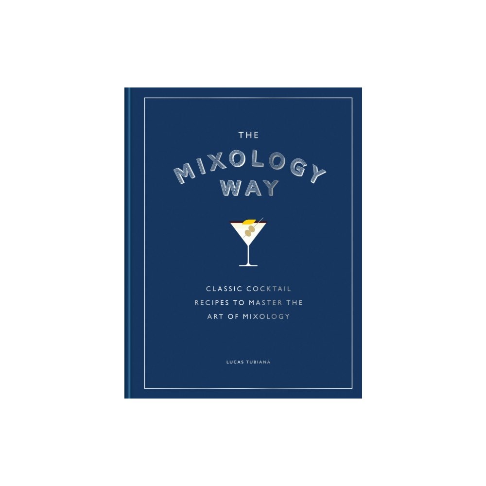 Octopus publishing group The Mixology Way (inbunden, eng)