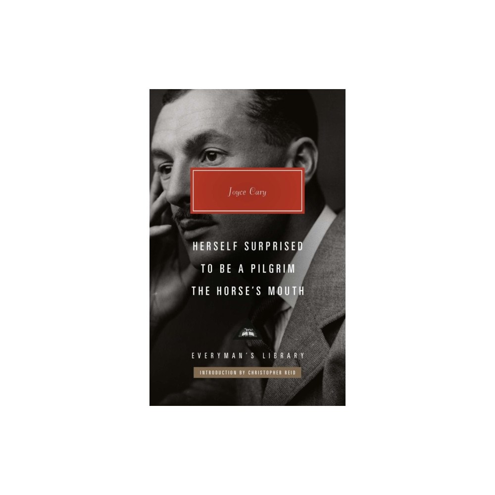 Everyman Herself Surprised, To Be a Pilgrim, The Horse's Mouth (inbunden, eng)