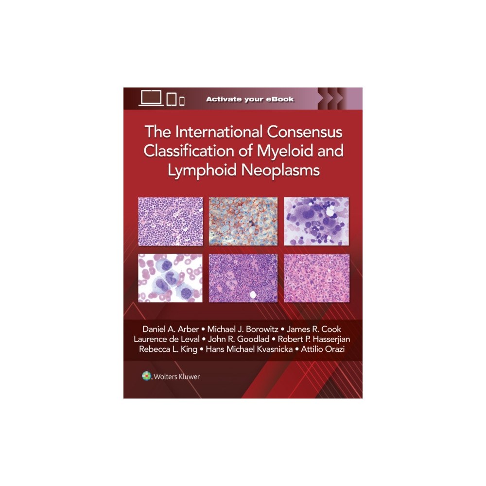 Wolters Kluwer Health The International Consensus Classification of Myeloid and Lymphoid Neoplasms (inbunden, eng)