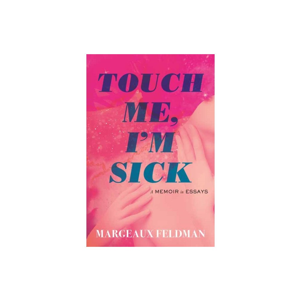 Beacon Press Touch Me, I'm Sick (inbunden, eng)