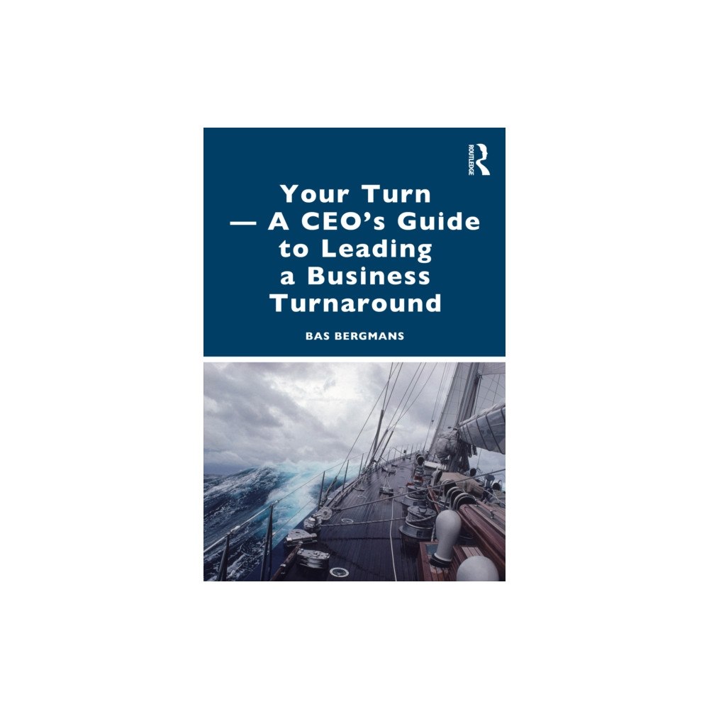 Taylor & francis ltd Your Turn —A CEO’s Guide to Leading a Business Turnaround (häftad, eng)