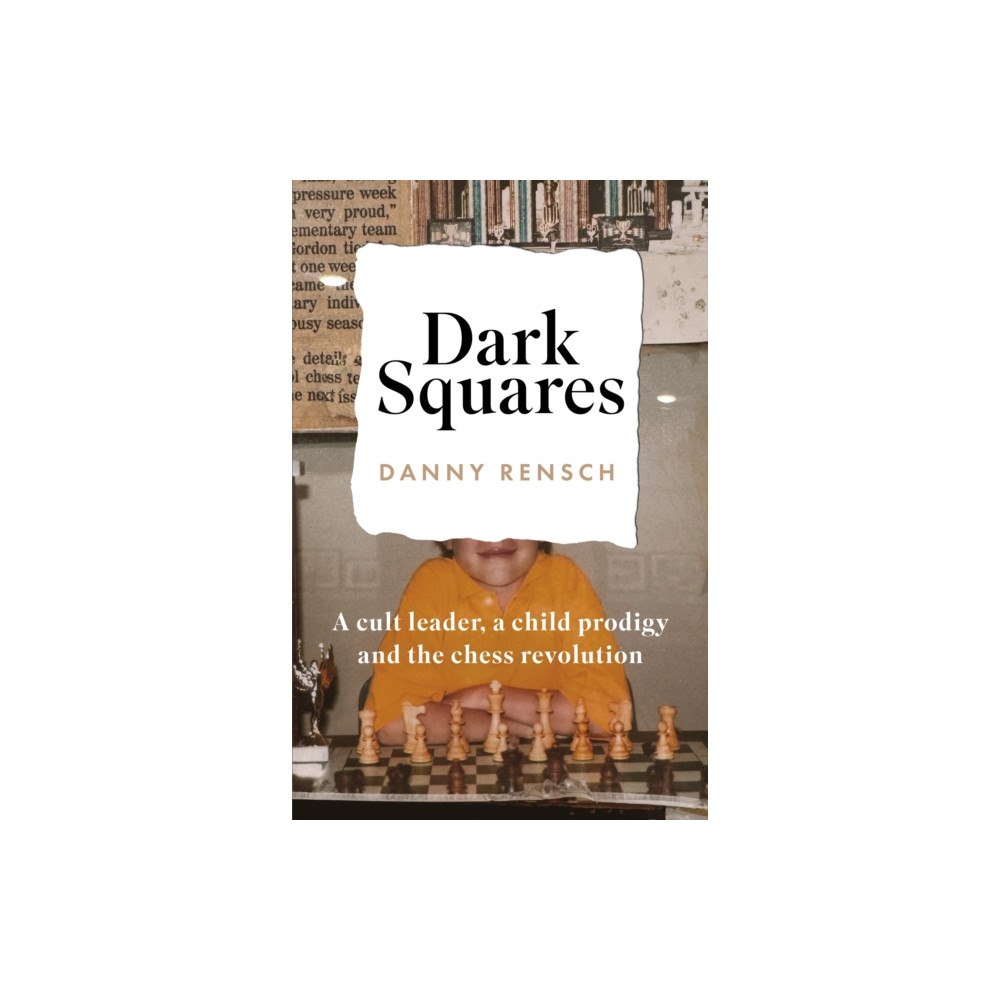 Headline Publishing Group Dark Squares: A cult leader, a child prodigy and the chess revolution (inbunden, eng)
