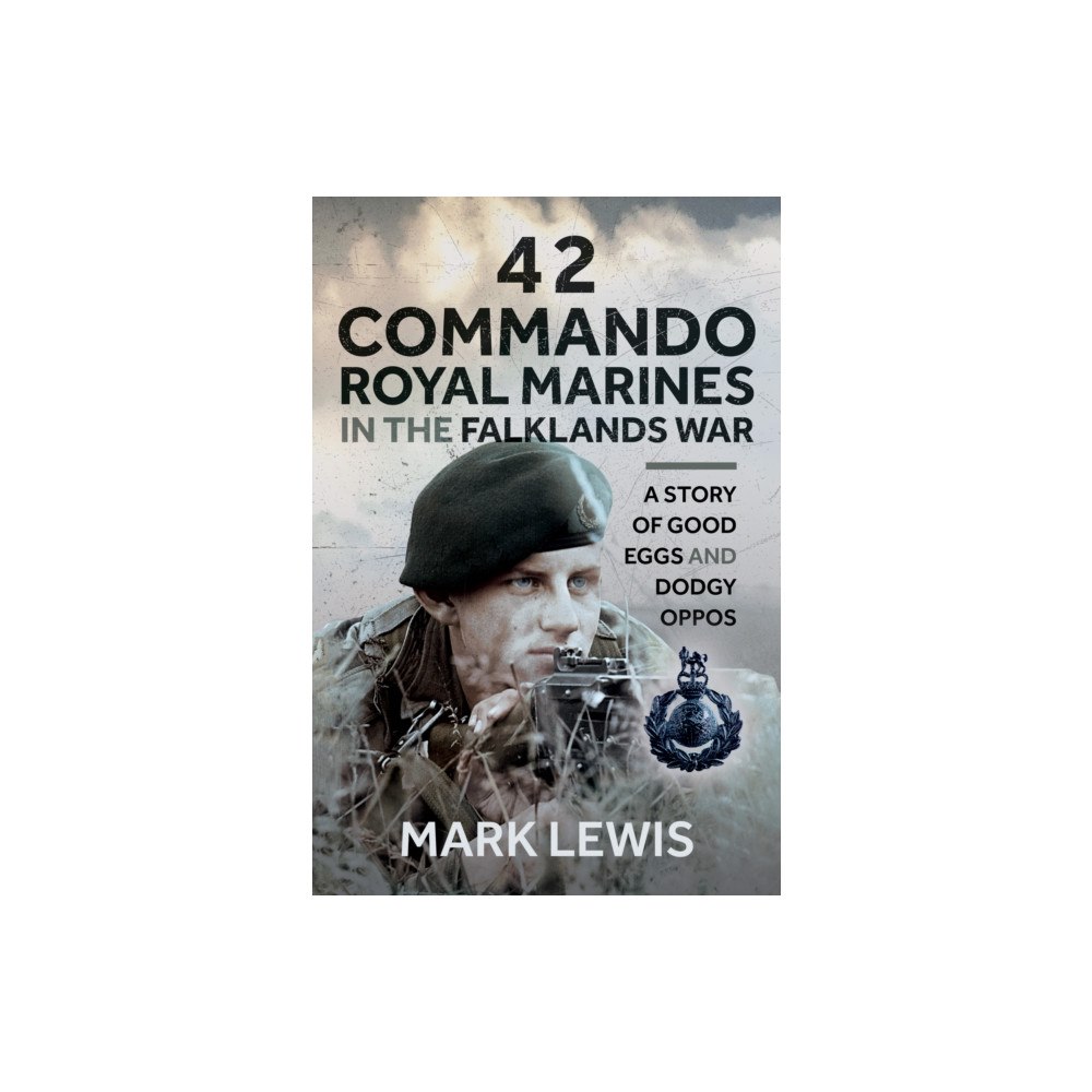 Pen & Sword Books Ltd 42 Commando Royal Marines in The Falklands War (inbunden, eng)