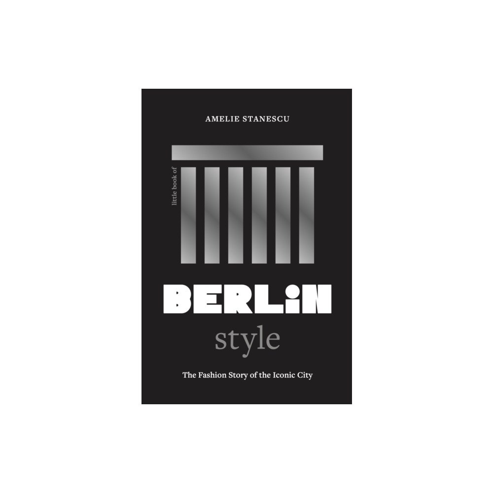 Headline Publishing Group Little Book of Berlin Style (inbunden, eng)