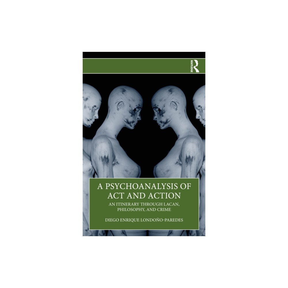 Taylor & francis ltd A Psychoanalysis of Act and Action (häftad, eng)