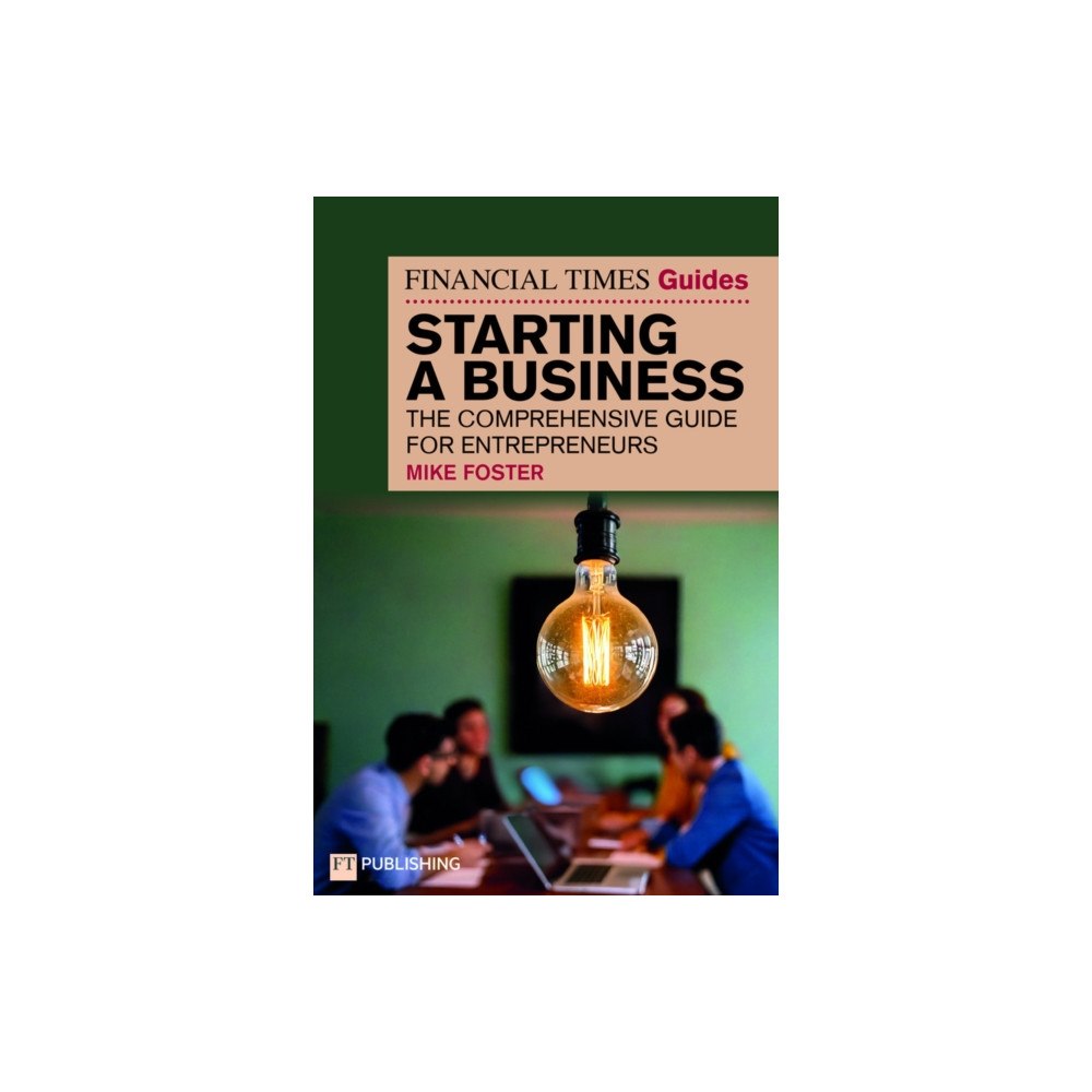 Pearson Education Limited The Financial Times Guide to Starting a Business (häftad, eng)