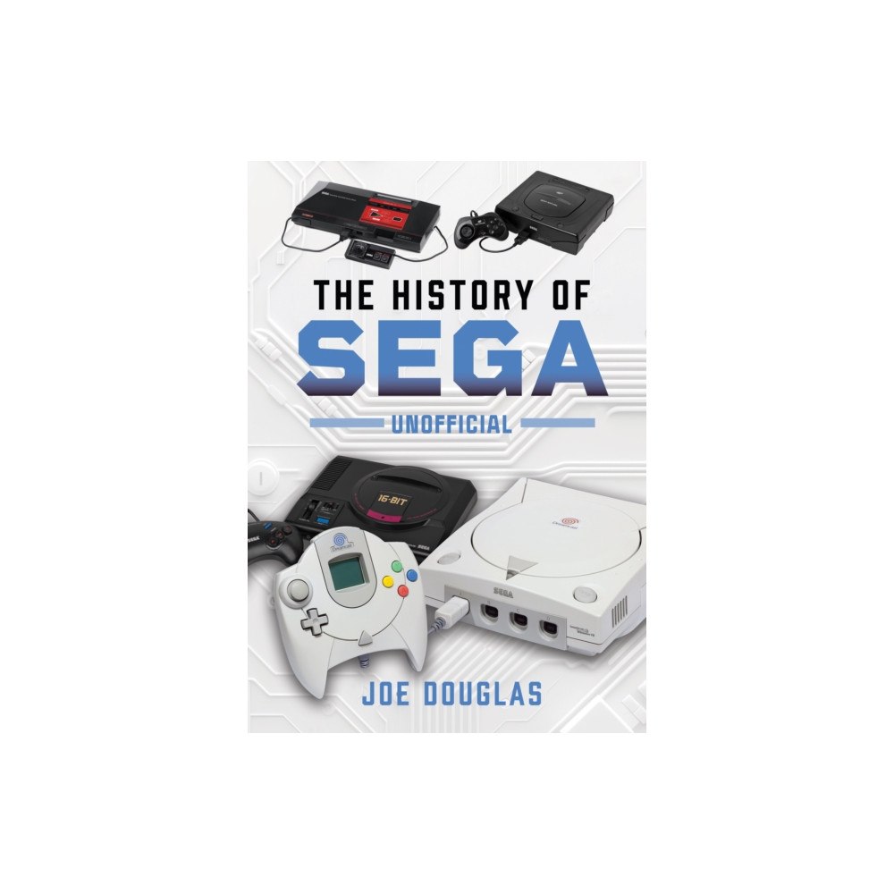 Pen & Sword Books Ltd The History of SEGA (inbunden, eng)