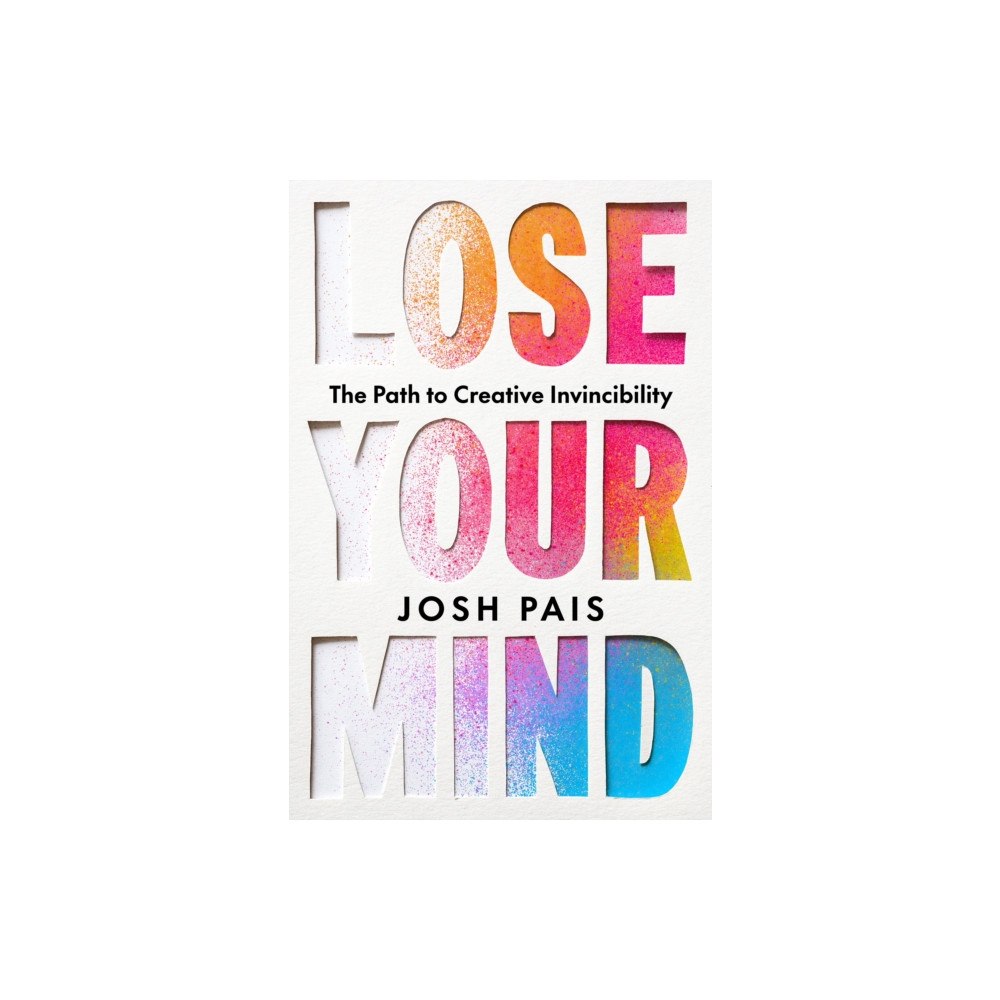 Hay House Inc Lose Your Mind (inbunden, eng)